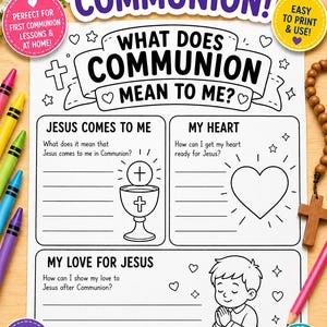 May include: A printable activity sheet titled A Beautiful Way to Reflect on the Gift of Communion. It features sections titled What Does Communion Mean to Me, Jesus Comes to Me, My Heart, and My Love for Jesus, with line art of a chalice and a child.