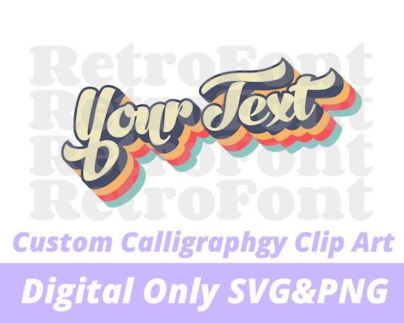 Download Custom Retro Clip Art Png Svg Cut File Turn Your Text To Etsy