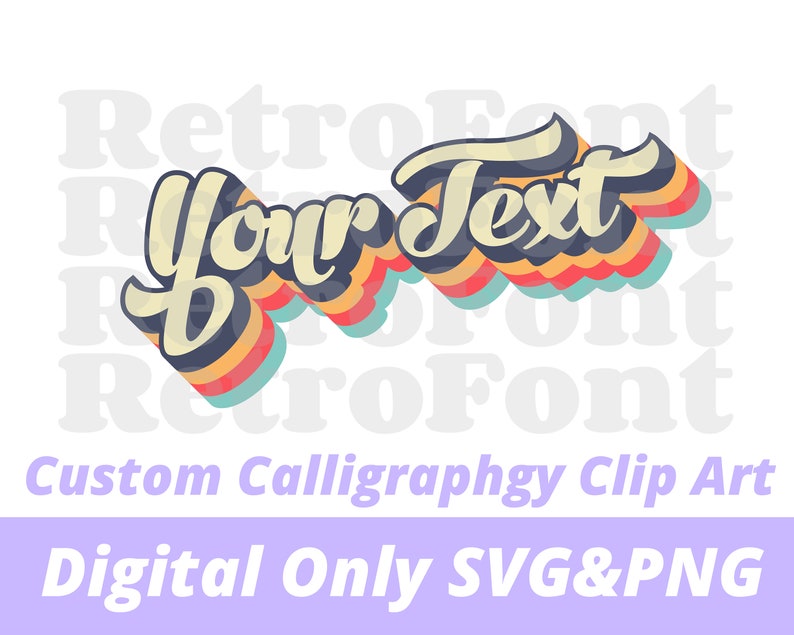 Custom Retro Clip art, PNG/SVG Cut File, Turn Your Text To Retro Font, Personalised Groovy Text Clipart, Calligraphy Design 