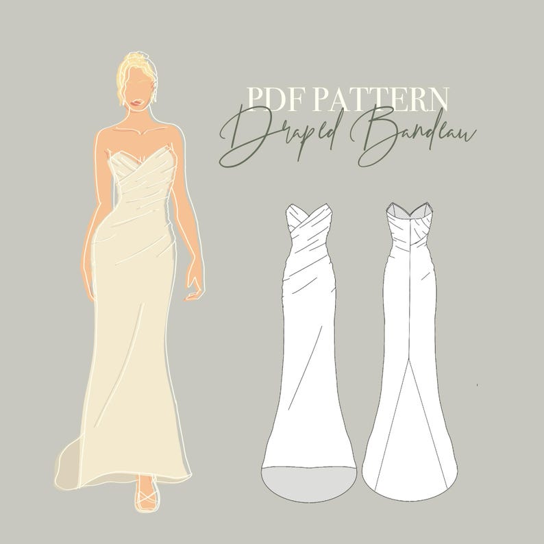 May include: Illustration of a cream-colored, strapless, draped bandeau gown. The design features a fitted silhouette with a flowing skirt. The image includes a front view of the dress on a figure and two line drawings of the dress. Text reads "PDF PATTERN Draped Bandeau."