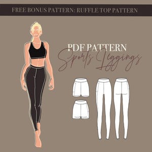 May include: Illustration of a woman in a black sports bra and leggings, with a white outline. The image includes drawings of white shorts and leggings. Text reads "FREE BONUS PATTERN: RUFFLE TOP PATTERN" and "PDF PATTERN Sports Leggings".