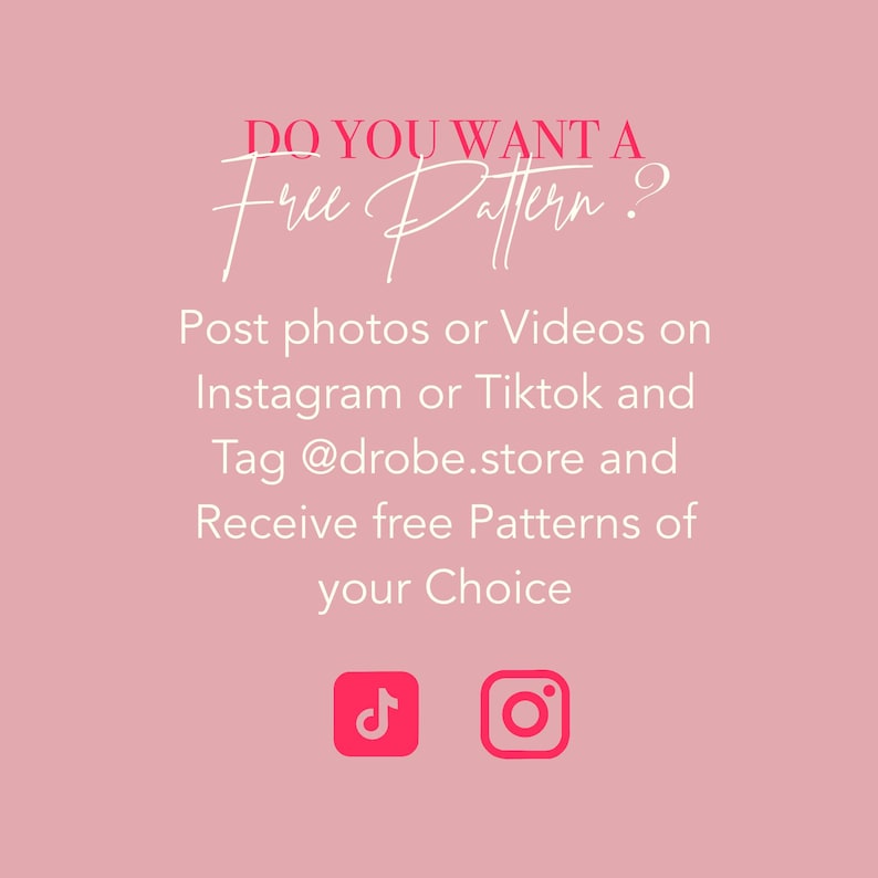 Puede incluir: Fondo rosa con texto blanco que dice "DO YOU WANT A Free Pattern?" e instrucciones para publicar fotos o videos en Instagram o TikTok y etiquetar a @drobe.store para recibir patrones gratuitos. La imagen tambi&eacute;n incluye iconos para TikTok e Instagram.