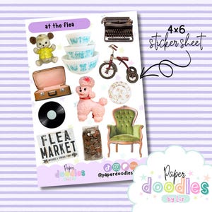 May include: A 4x6 sticker sheet with various vintage-themed illustrations, including a typewriter, bowls, a pink poodle, and a green armchair. The sheet has the text "at the flea" and "FLEA MARKET". The sticker sheet is designed by "Paper doodles by Liz".