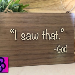 I saw That, ~GOD Sign SVG Saying Laser Cut File - Glowforge Friendly