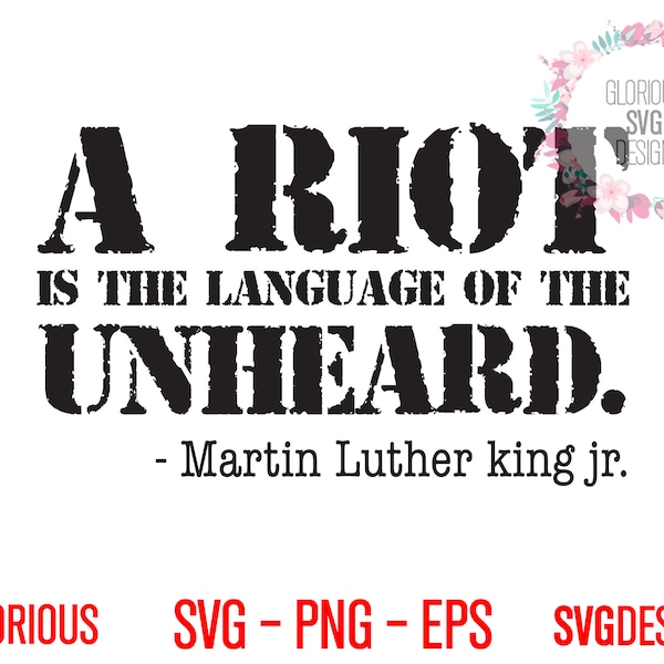 Une émeute est le langage de l’inouï Quote SVG, Black Lives Matter svg, MLK, BLM, afro-américain, blm fist svg Cut Files, cricut cut file