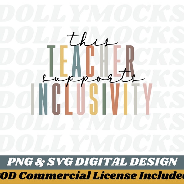 This Teacher Supports Inclusivity | Teacher SVG PNG Design for Commercial Use Print on Demand License Included