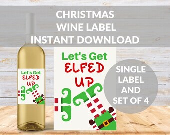 Let's Get Elfed Up Wine Label Printable, Funny Wine Label, Christmas, Holiday Wine Label Tag, Hostess Gift, Secret Santa Gift, Wine Gift