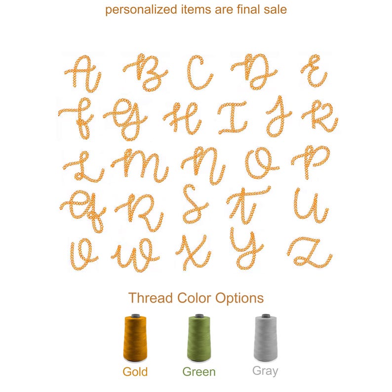 May include: A full alphabet in a gold rope-like font, with thread color options below. The text "personalized items are final sale" is at the top. Thread color options include gold, green, and gray.