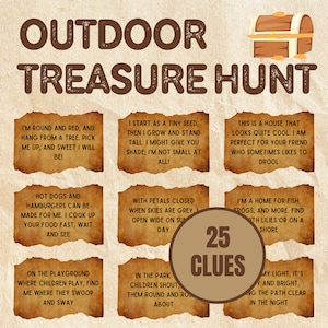 May include: A set of 25 clues for an outdoor treasure hunt. Each clue is written on a brown, parchment-like paper with a vintage look. The clues are numbered and include phrases like "I'm round and red, and hang from a tree" and "I'm a home for fish, frogs, and more".