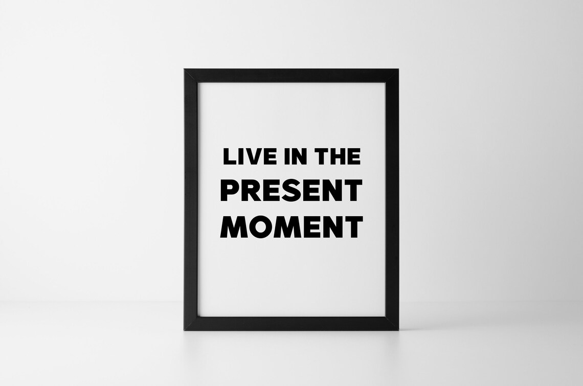 Live In The Present Printable Décor Wall Art Print Etsy