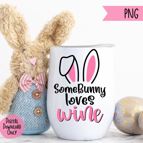 SomeBunny Loves Wine PNG  - Pink - Funny Easter PNG