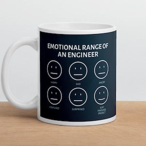Funny Engineer Mug: Emotional Range Ceramic Coffee Mug