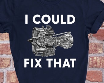 Aircraft engineer tshirt| I could fix that shirt| Funny engineering tshirt| airplane tshirt| Gift for engineer| aviation shirt| mechanic tee