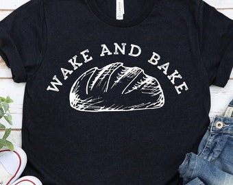 Wake and Bake T-Shirt: Funny Baker Tee