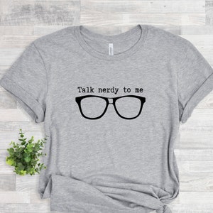 TALK NERDY To Me Geek Tshirt, Funny Gift For Nerd, Geeky Glasses Shirt, Geek Gift, Funny Science Shirt, Nerd Shirt For Her, Geek Tshirt