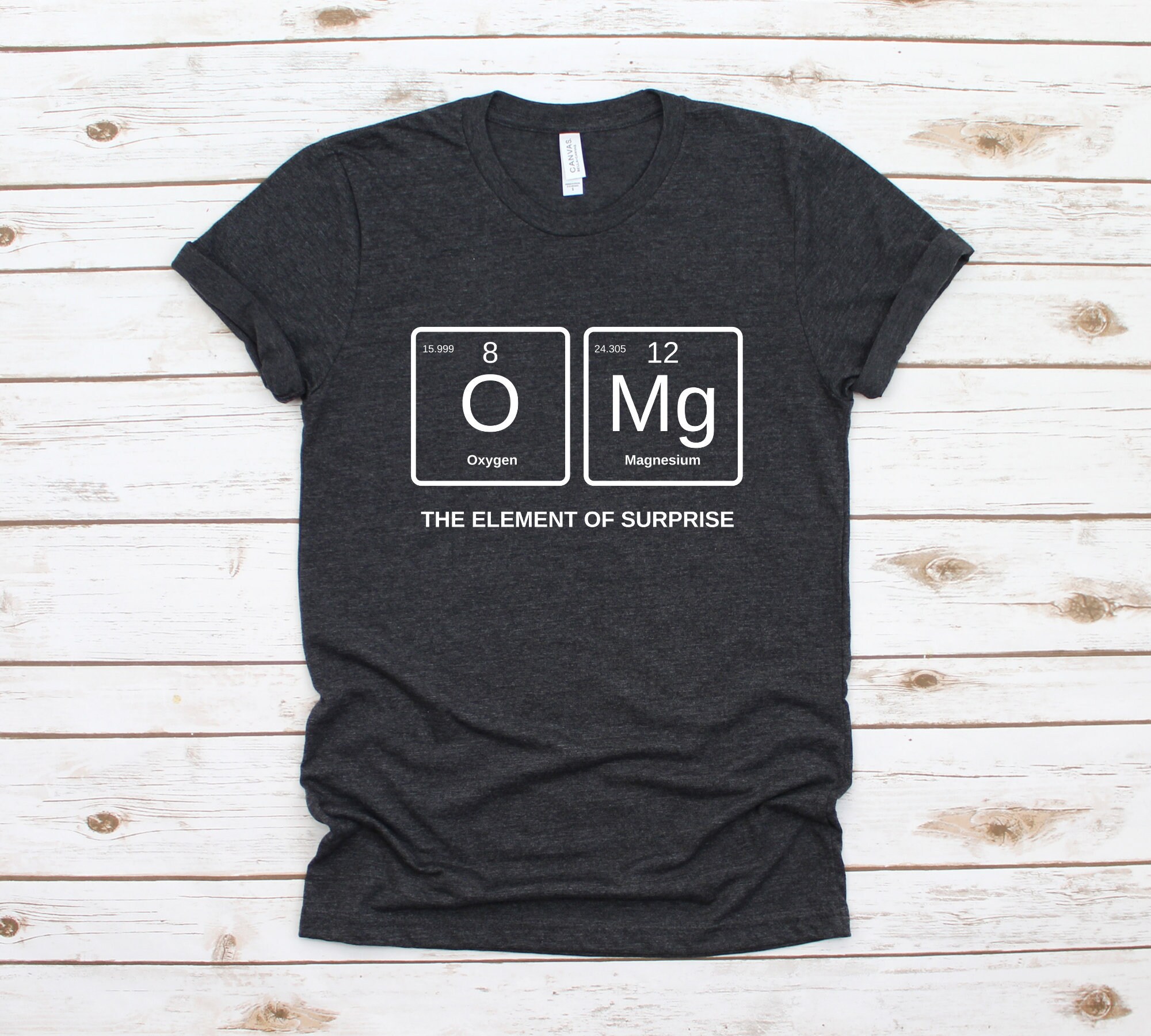 Chemical Elements Shirt, OMG the Element of Surprise, OMG Elements ...