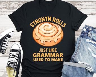 Synonym Rolls T-Shirt: Funny Pun Shirt for English Teachers