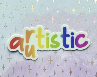 Artistic Autistic Sticker | Matte Vinyl Sticker, Waterproof Weatherproof Decal, Autism Neurodiversity Pride Sticker, Gift for Artist Artists