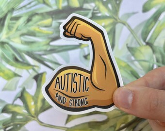 Autistic and Strong Sticker | Autism and Mental Health Sticker, Autism Vinyl Matte Sticker, Large Waterproof Water Bottle Laptop Sticker