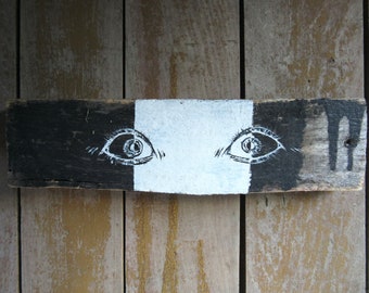 Wide Eyes Wood Painting, Handmade Original Eye Art on Rustic Wood,  Wide Eyed Painting, Found Object Art Painting, Black & White Decor, Face