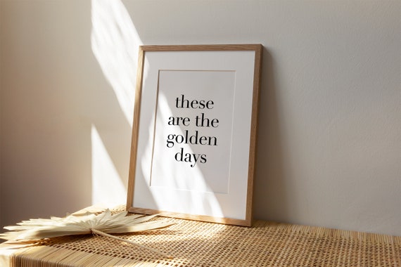 These Are The Golden Days, Minimalist Print, Bedroom Poster, Printable Quote, Above Bed Decor, Bedroom Print, Black White Decor, Quote Print