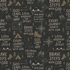May include: Dark gray fabric with a repeating pattern of outdoor adventure elements. Includes text, compasses, hiking boots, tents, binoculars, and mountain illustrations. The text includes phrases like "Brave Steps with God" and "Little explorer for Jesus."