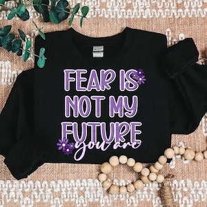 Fear is not my future png