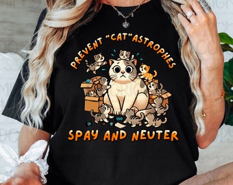 May include: A black t-shirt with a cartoon illustration of a cat surrounded by kittens. The text "Prevent "Cat" Astrophes" is above the image and "Spay and Neuter" is below the image.