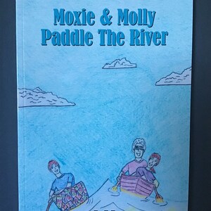Moxie and Molly Paddle the River