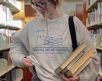 Mis libros son mis amigos / Bookish Sudadera Merch / Regalos de camisa de lector / Bookstagram / Booktok / Regalos de ratón de biblioteca