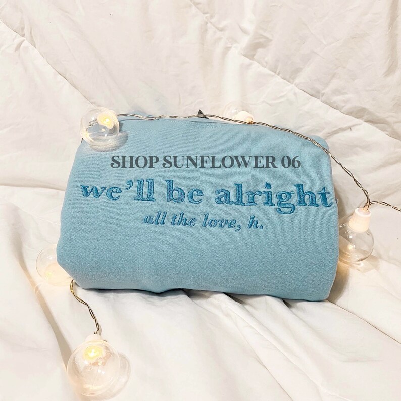 We'll Be Alright All The Love Baby Blue Crewneck Sweatshirt 