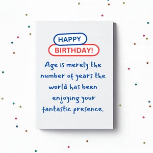 Humorous Birthday Card for Friend or Family Member, Getting Older Fun Card, for Laughs, funny card