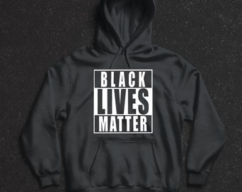 Black Lives Matter Hoodie Sweater BLM Be apart of the movement today