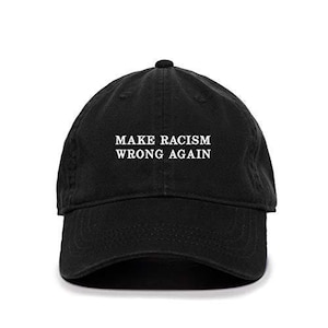 Make Racism Wrong Again Baseball Cap Embroidered Cotton Adjustable Dad Hat