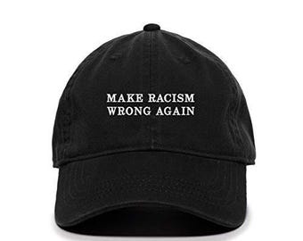 Make Racism Wrong Again Baseball Cap Embroidered Cotton Adjustable Dad Hat
