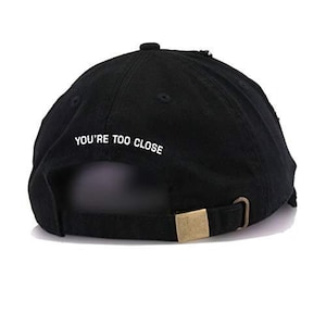 You are Too Close Back Vintage Baseball Cap Embroidered Cotton Adjustable Distressed Dad Hat Black