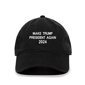 May include: Black baseball cap with white embroidered text that reads "Make Trump President Again 2024".