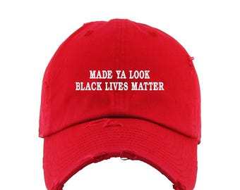 Made Ya Look Black Lives Matter Vintage Baseball Cap Embroidered Cotton Adjustable Distressed Dad Hat