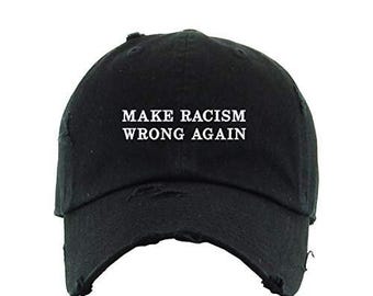 Gorra de béisbol vintage de algodón bordado, ajustable y desgastada, Make Racism Wrong Again