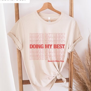 Doing My Best tshirt, comfort colors, neutral tshirt, minimalist style, be kind to your mind, graphic tshirt, self care gift for birthday