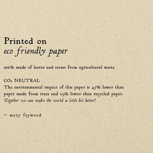 May include: Text on a beige background that reads "Printed on eco friendly paper 100% made of leaves and stems from agricultural waste CO2 NEUTRAL The environmental impact of this paper is 47% lower than paper made from trees and 29% lower than recycled paper. Together we can make the world a little bit better! - mary feywood"