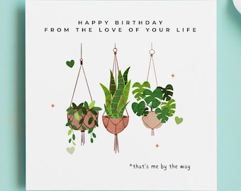 Houseplants Birthday Card | Happy Birthday | Love of your Life | Funny Card | Wife | Husband | Girlfriend |Boyfriend | Gardening |Hobbies