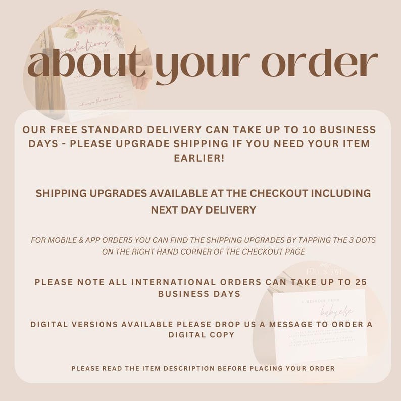 Pode incluir: Texto sobre um fundo branco com as palavras "about your order" em texto castanho. O texto abaixo explica que a entrega padr&atilde;o gratuita pode demorar at&eacute; 10 dias &uacute;teis e que as atualiza&ccedil;&otilde;es de envio est&atilde;o dispon&iacute;veis no momento do checkout, incluindo a entrega no dia seguinte. O texto tamb&eacute;m observa que os pedidos internacionais podem demorar at&eacute; 25 dias &uacute;teis. O texto termina com "Digital versions available please drop us a message to order a digital copy." e "Please read the item description before placing your order."