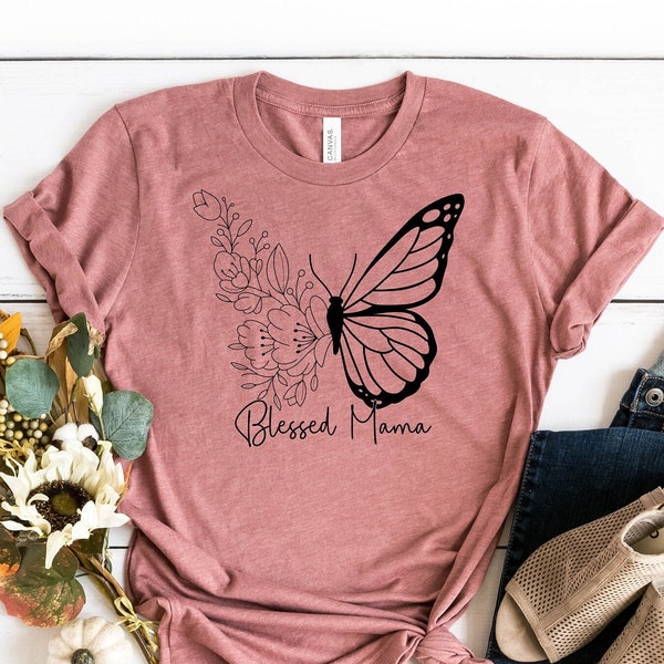 Blessed Mama Shirt, Butterfly Blessed Mom Shirt, Cute Mother's Day Shirt, Mom Life Shirt, Cute Mom Shirt, New Mom Gift, Floral Mama T-Shirt