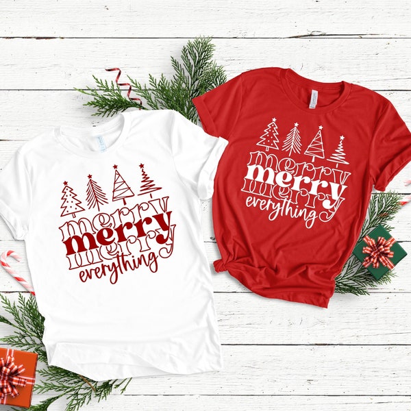 Merry Everything Shirt, Merry Christmas Shirt, Merry Shirt, Funny Christmas Shirt, Christmas Day Gift, Women's Holiday Shirt, Christmas Tee