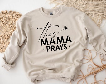 This Mama Prays Sweatshirt, Christian Mom T-Shirt, Mom's Religious Shirt, Mother's Day Gifts, Christian Gifts For Mom, Faith T-Shirt For Mom