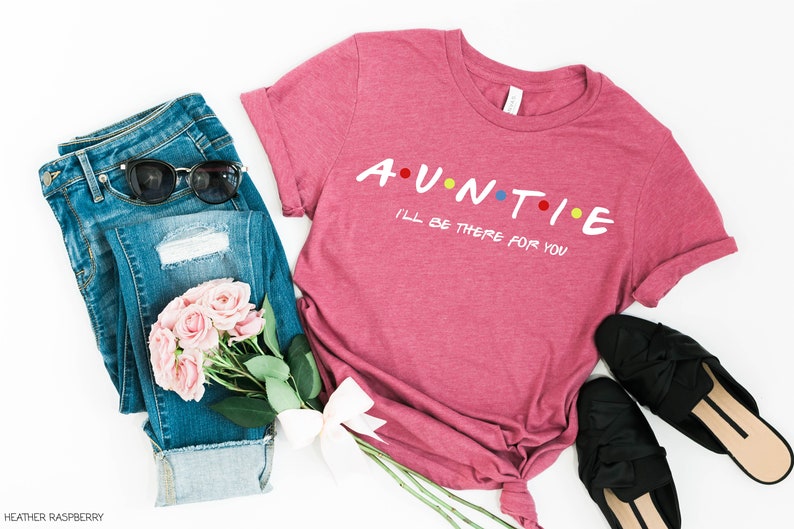 Auntie Shirt, Auntie I'll be there for you Shirt, Aunt gift, Funny Friends Show Shirt For Aunt, Gift for aunt,Gift For Auntie image 4