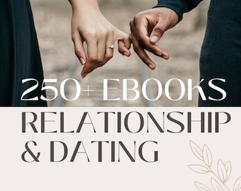 Over 250 Premium Relationship & Dating eBooks Pack Collection | eBooks Bundle | Lifetime Access | PLR | Relationship Advices | Dating Guide