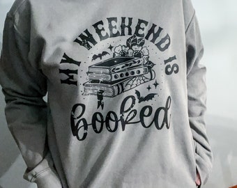 My Weekend Is Booked Sweatshirt - Book Lover Crewneck