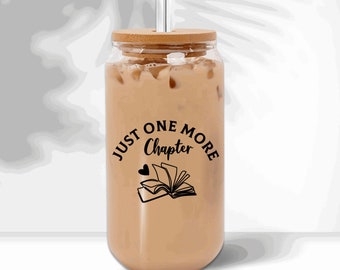 Just One More Chapter Glass Can-Iced Coffee Glass Can-Iced Coffee Cup-Cup W/ Bamboo Lid-Gift For Book Addict-Book Addict Mug-Book Glass